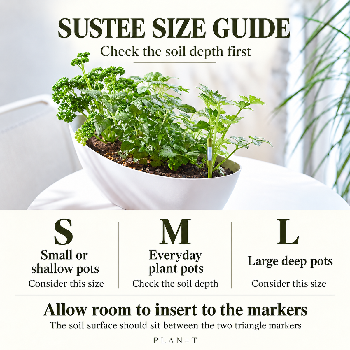 SUSTEE size guide Check soil depth and insert to the marked soil level